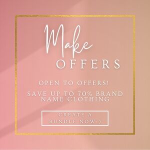 MAKE OFFERS & BUNDLES FOR GREAT DEALS!